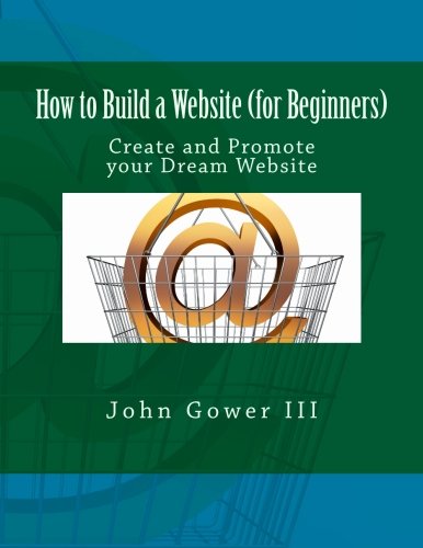 how to build a website for beginners create and promote your dream website