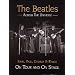 The Beatles Across the Universe: John, Paul, George and Ringo on Tour and on Stage
