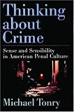 Thinking about Crime: Sense and Sensibility in American Penal Culture (Studies in Crime and Public Policy)
