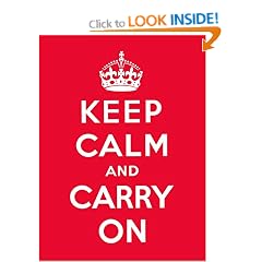 Keep Calm and Carry On: Good Advice for Hard Times