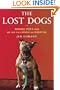 The Lost Dogs: Michael Vick's Dogs and Their Tale of Rescue and Redemption