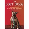 The Lost Dogs: Michael Vick's Dogs and Their Tale of Rescue and Redemption