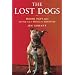 The Lost Dogs: Michael Vick's Dogs and Their Tale of Rescue and Redemption