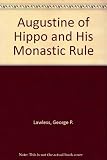 Augustine of Hippo and his monastic rule