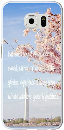 S6 Case Inspirational Quotes,Case for Samsung Galaxy S6 Quotes About Life From Songs Happiness cannot be traveled to,owned,earned,or worn It is the spiritual experience of living every minute with love,grace & gratitude