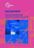 Produkt-Bild: Fachkunde Industrieelektronik und Informationstechnik: mit Ger&auml;te- und Systemtechnik