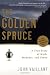 The Golden Spruce: A True Story of Myth, Madness, and Greed