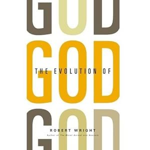 The Evolution of God by Robert Wright and Arthur Morey