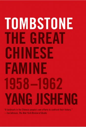 Tombstone: The Great Chinese Famine, 1958-1962