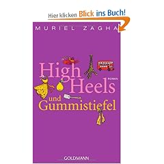 High Heels und Gummistiefel: Roman