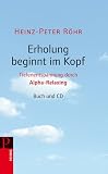 Produkt-Bild: Erholung beginnt im Kopf: Tiefenentspannung durch Alpha-Relaxing