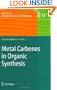 Metal Carbenes in Organic Synthesis (Topics in Organometallic Chemistry)