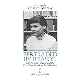 persuaded by reason joan kennedy taylor and the rebirth of american individualism
