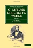 Produkt-Bild: G. Lejeune Dirichlet's Werke: Volume 1 (Cambridge Library Collection - Mathematics)