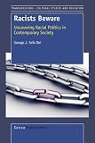 Racists Beware: Uncovering Racial Politics in the Post Modern Society (Transgressions Cultural Studies and Education)