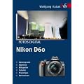 Fotos digital - Nikon D60: Kamerapraxis - Objektive - Blitzger�te - Zubeh�r - Praxistipps - Basiswissen