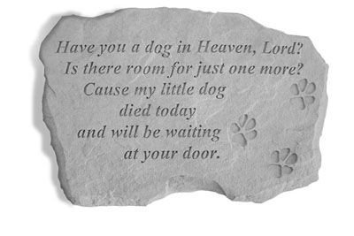 Dog Memorial Stone: Have you a Dog in Heaven Lord?