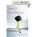 What Becomes
