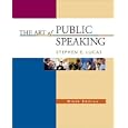 The Art of Public Speaking, 9th Edition by Stephen Lucas