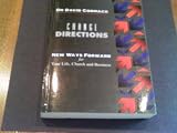 Change directions : new ways forward for your life, your church and your business