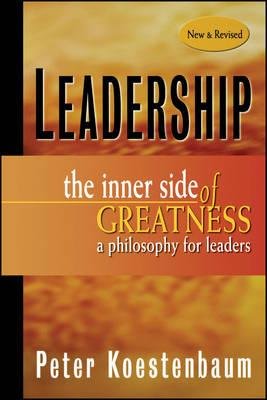 [(Leadership: The Inner Side of Greatness, a Philosophy for Leaders )] [Author: Peter Koestenbaum] [May-2010]