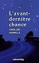L'avant-derni�re chance