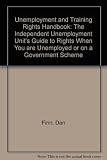 Unemployment and training rights handbook : the independent Unemployment Unit's Guide to rights when you are unemployed or on a Government scheme