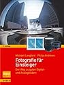 Fotografie für Einsteiger: Der Weg zu guten Digital- und Analogbildern
