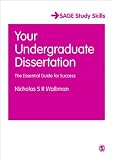 Your Undergraduate Dissertation: The Essential Guide for Success (SAGE Study Skills Series)