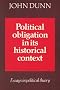 Political Obligation in its Historical Context: Essays in Political Theory