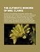 The Authentic Memoirs of Mrs. Clarke; In Which Is Pourtrayed the Secret History and Intrigues of Many Characters in the First Circles of Fashion and H