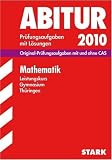 Produkt-Bild: Abitur-Pr&uuml;fungsaufgaben Gymnasium Th&uuml;ringen. Aufgabensammlung mit L&ouml;sungen: Mathematik Leistungskurs 2010 mit CD-ROM. Original-Pr&uuml;fungsaufgaben mit ... mit L&ouml;sungen. Jahrgang 2006 bis 2009