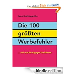 Die 100 gr��ten Werbefehler ...und was Sie dagegen tun k�nnen.