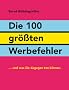 Die 100 gr��ten Werbefehler ...und was Sie dagegen tun k�nnen.
