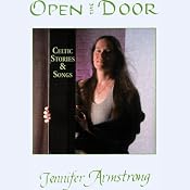 Open the Door: Celtic Stories and Songs | [Jennifer Armstrong]