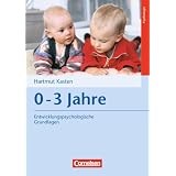 Entwicklungspsychologische Grundlagen: 0-3 Jahre: Buchvon "Prof. Dr. Dr. Hartmut..."