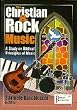 The Christian and Rock Music: A Study of Biblical Principles of Music.