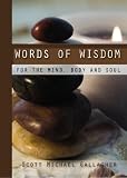 Words of Wisdom: 365 Meditations for the Mind, Body and Soul