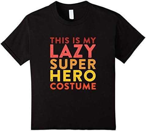 Kids Thug Life - THIS IS MY LAZY SUPER HERO COSTUME T Shirts 10 Black