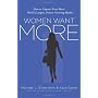 Women Want More: How to Capture Your Share of the World's Largest, Fastest-Growing Market