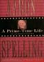 Aaron Spelling: A Prime-Time Life