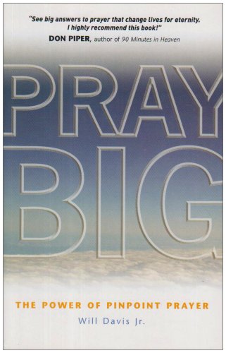 Pray Big: The Power of Pinpoint Prayer
