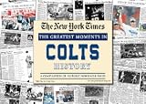 Indianapolis Colts unsigned Greatest Moments in History New York Times Historic Newspaper Compilation