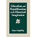 Liberalism and Republicanism in the Historical Imagination