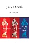 Jesus Freak: Feeding Healing Raising the Dead