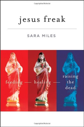 Jesus Freak: Feeding Healing Raising the Dead