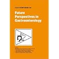 Future Perspectives in Gastroenterology (Falk Symposium) by M. C. Carey, Petr Dite, A. Gabryelewicz, and V. Keim