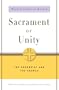 Sacrament of Unity: The Eucharist and the Church