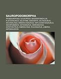 Sauropodomorpha: Prosauropoda, Sauropoda, Massospondylus, Plateosaurus, Agustinia, Aardonyx, Saltasaurus, Anchisaurus, Mamenchisaurus (Spanish Edition)