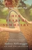 Her Fearful Symmetry: A Novel